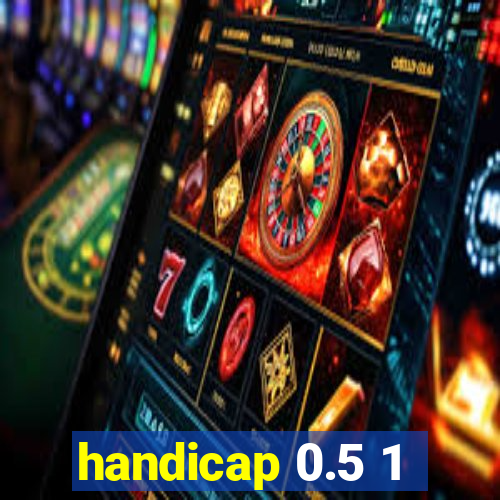 handicap 0.5 1